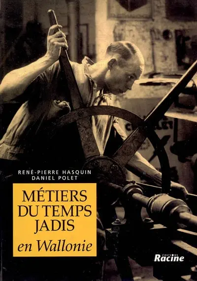 Métiers du temps jadis en Wallonie