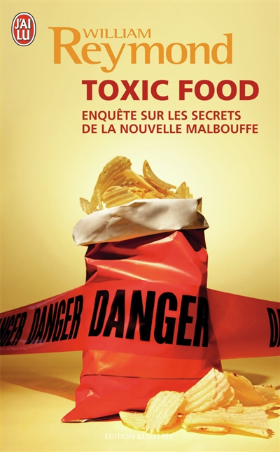 Toxic food : enquête sur les secrets de la nouvelle malbouffe