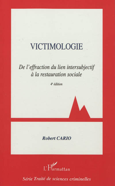 Victimologie. Vol. 1. De l'effraction du lien intersubjectif à la restauration sociale