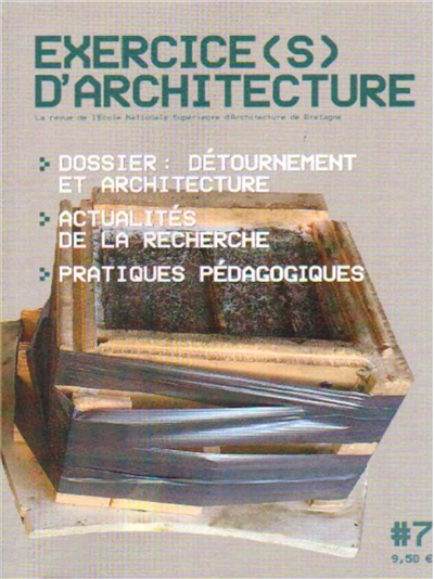 Exercice(s) d'architecture, n° 7. Détournement et architecture