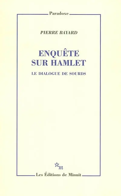 Enquête sur Hamlet : le dialogue de sourds