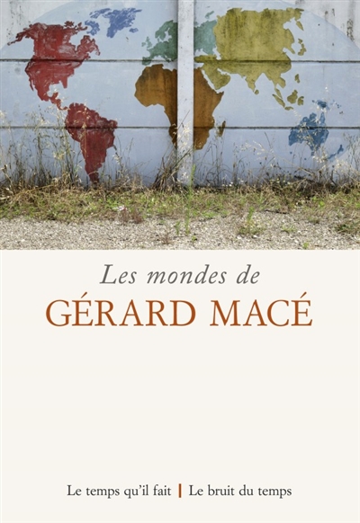 Les mondes de Gérard Macé