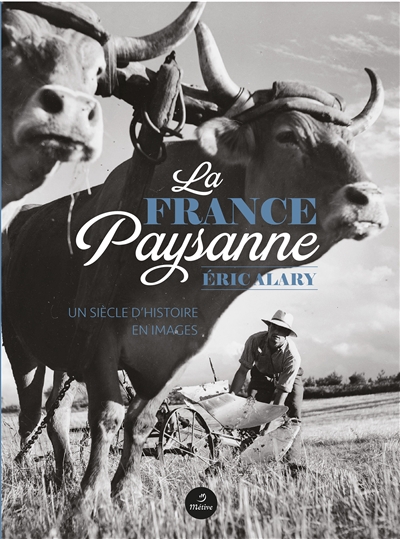 La France paysanne : un siècle d'histoire en images