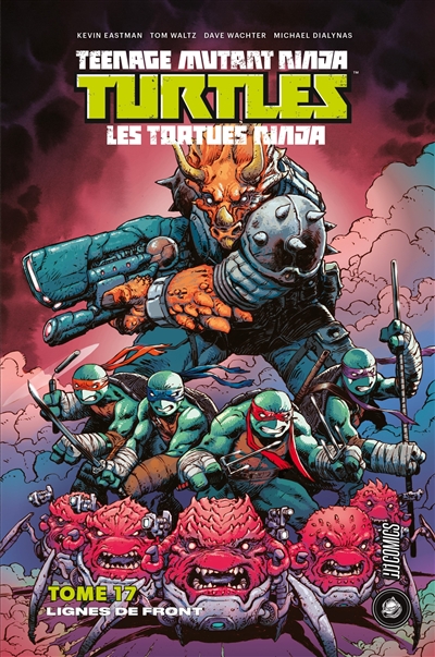Teenage mutant ninja Turtles : les Tortues ninja. Vol. 17. Lignes de front