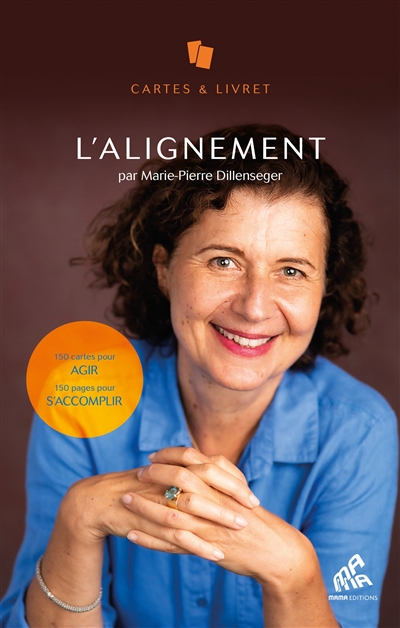 L'alignement : 150 cartes pour agir, 150 pages pour s'accomplir