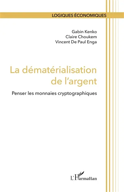 La dématérialisation de l'argent : penser les monnaies cryptographiques