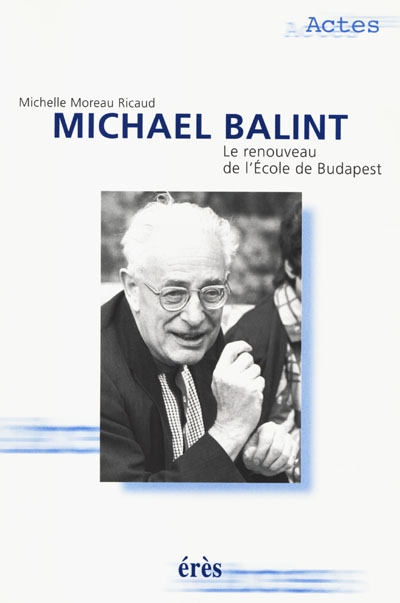 Michael Balint : le renouveau de l'école de Budapest