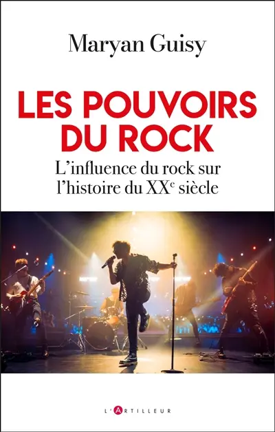 Les pouvoirs du rock : l'influence du rock sur l'histoire du XXe siècle