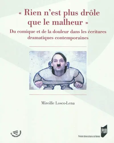 Rien n'est plus drôle que le malheur : du comique et de la douleur dans les écritures dramatiques contemporaines