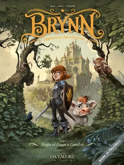 Brynn apprentie chevaleresse. Vol. 1. Magie et chaos à Camelot
