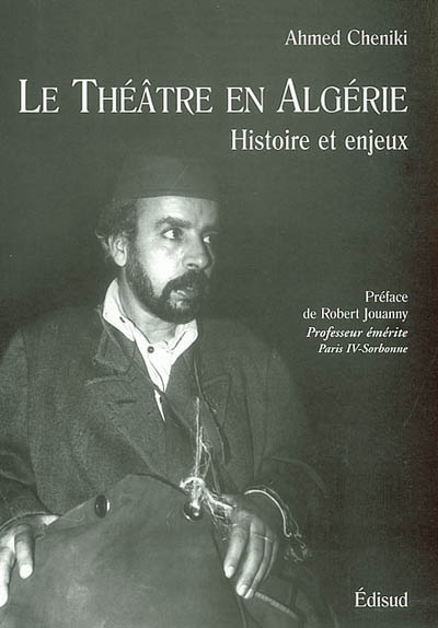 Le théâtre en Algérie : histoire et enjeux