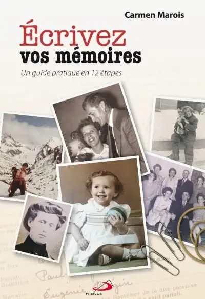 Ecrivez vos mémoires : un guide pratique en 12 étapes