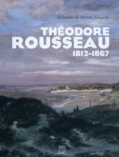 Théodore Rousseau : 1812-1867