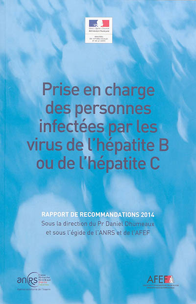 Prise en charge des personnes infectées par les virus de l'hépatite B ou de l'hépatite C : rapport de recommandations 2014