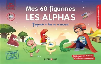 La méthode Les Alphas. Mes 60 figurines Les Alphas : j'apprends à lire en m'amusant : dès 4 ans, GS, CP