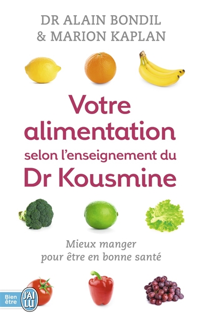 Votre alimentation selon l'enseignement du Dr Kousmine : 90 recettes santé