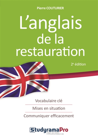 L'anglais de la restauration : vocabulaire clé, mises en situation, communiquer efficacement