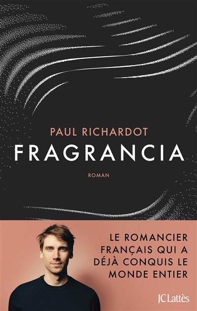 Fragrancia | Richardot, Paul (1992-....). Auteur