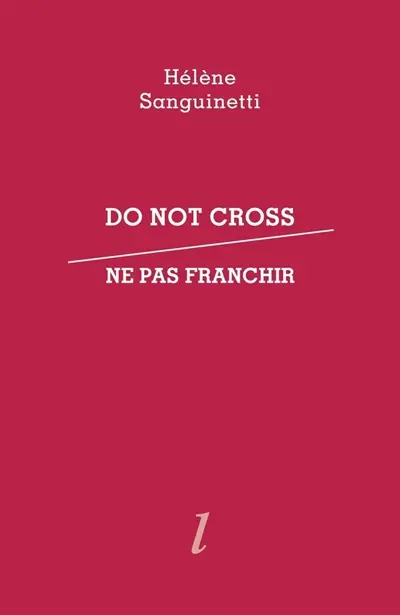 Do not cross. Ne pas franchir