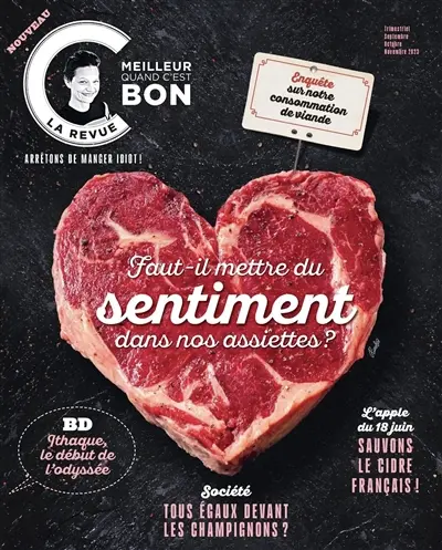 C'est meilleur quand c'est bon, n° 2. Faut-il mettre du sentiment dans nos assiettes ? : enquête sur notre consommation de viande