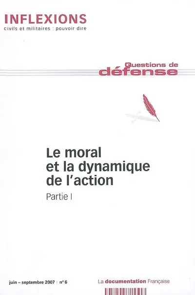 Inflexions, n° 6. Le moral et la dynamique de l'action : partie I