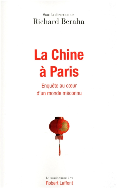 La Chine à Paris : enquête au coeur d'un monde méconnu