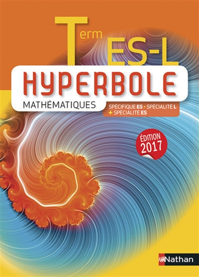 Hyperbole mathématiques terminale ES, L : spécifique ES, spécialité L + spécialité ES