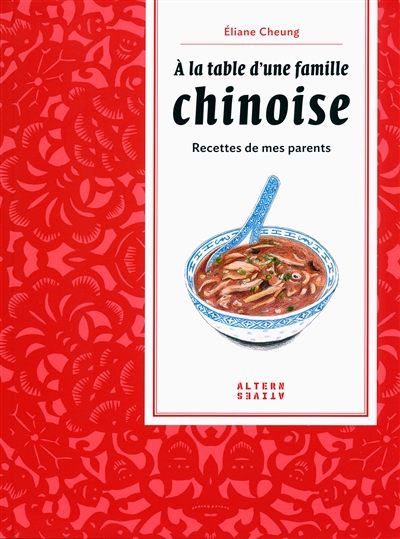 A la table d'une famille chinoise : recettes de mes parents
