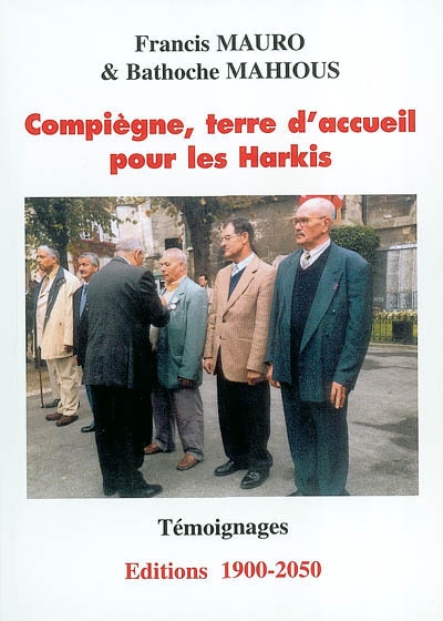 Compiègne, terre d'accueil pour les Harkis : témoignages