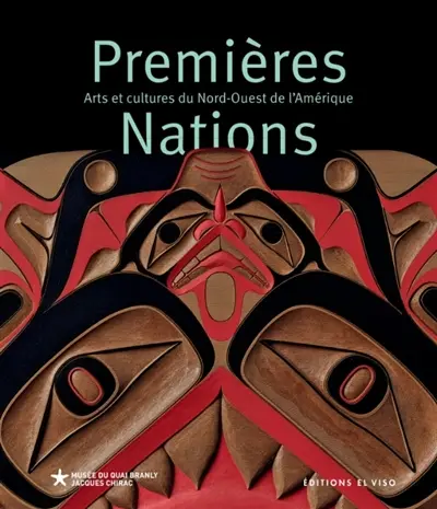 Premières nations : arts et cultures du nord-ouest de l'Amérique