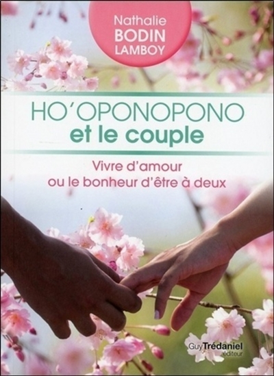 Ho'oponopono et le couple : vivre d'amour ou le bonheur d'être à deux