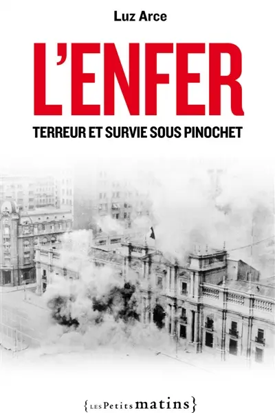 L'enfer : terreur et survie sous Pinochet