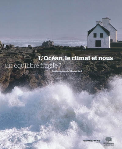 L'océan, le climat et nous : un équilibre fragile ?