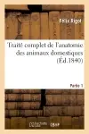 Traité complet de l'anatomie des animaux domestiques Partie 1