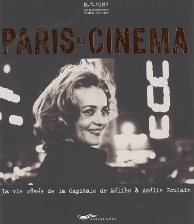 Paris au cinéma : la vie rêvée de la capitale, de Meliès à Amélie Poulain