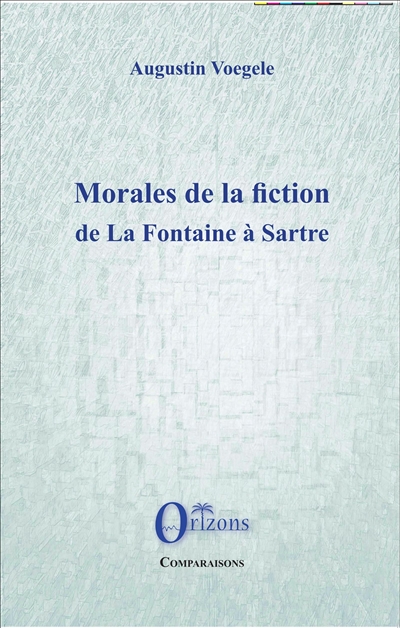 Morales de la fiction : de La Fontaine à Sartre