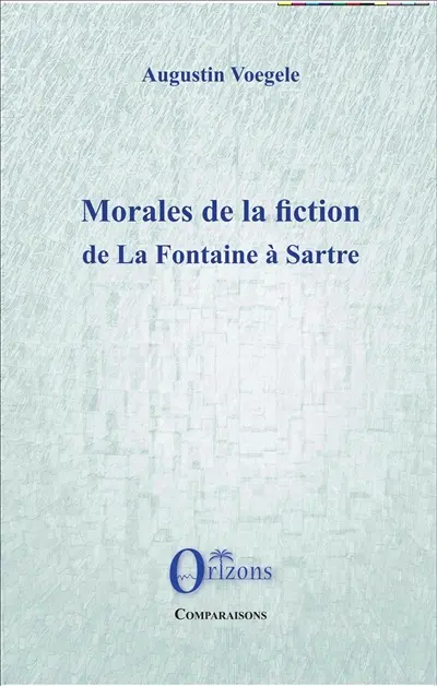 Morales de la fiction : de La Fontaine à Sartre