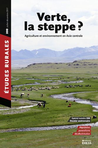 Etudes rurales, n° 200. Verte, la steppe ? : agriculture et environnement en Asie centrale