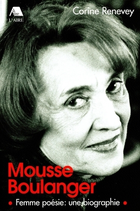 Mousse Boulanger : femme poésie : une biographie