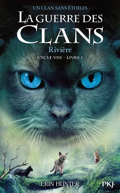 La guerre des clans : cycle 8, un clan sans étoiles. Vol. 1. Rivière