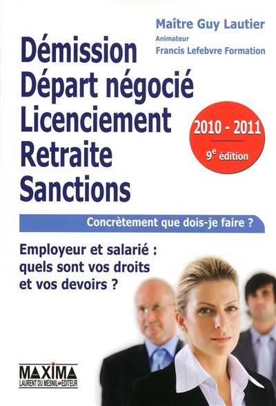 Démission, départ négocié, licenciement, retraite, sanctions : employeur et salarié : quels sont vos droits et vos devoirs ?