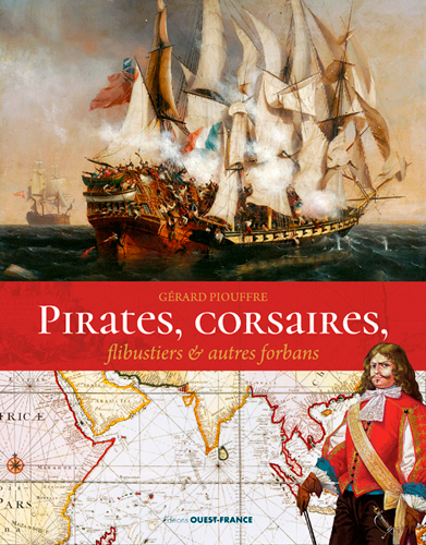Pirates, corsaires, flibustiers et autres forbans