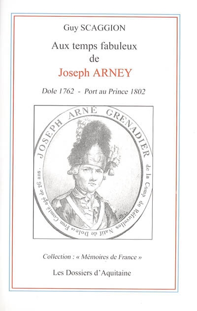 Joseph Arney, 1762-1802 : le premier homme à poser le pied dans la Bastille investie le 14 juillet 1789