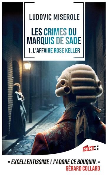 Les crimes du marquis de Sade. Vol. 1. L'affaire Rose Keller