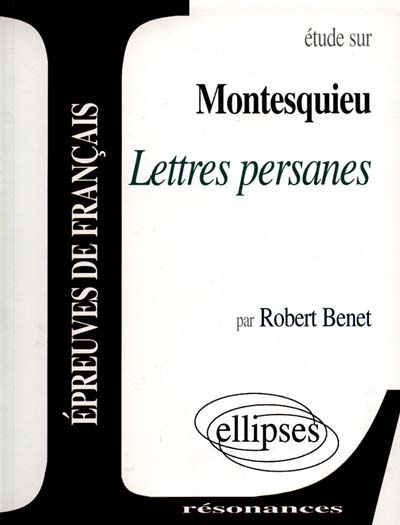 Etude sur Montesquieu, Lettres persanes : épreuves de français