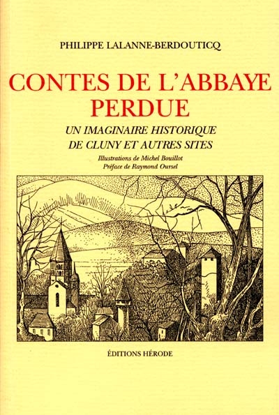 Contes de l'Abbaye perdue : un imaginaire historique de Cluny et autres sites