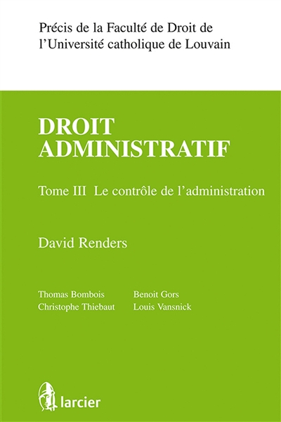 Droit administratif. Vol. III. Le contrôle de l'administration