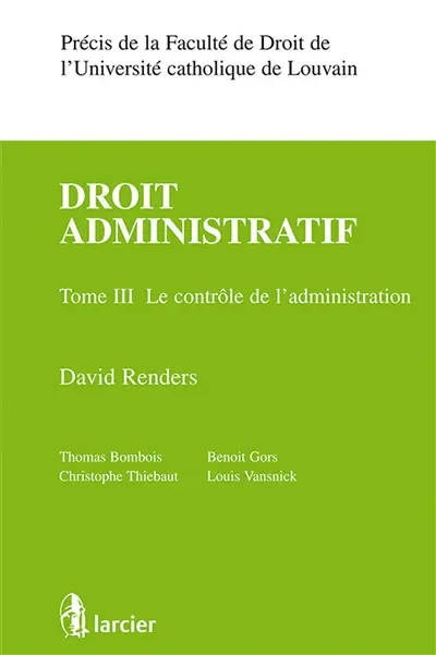Droit administratif. Vol. III. Le contrôle de l'administration