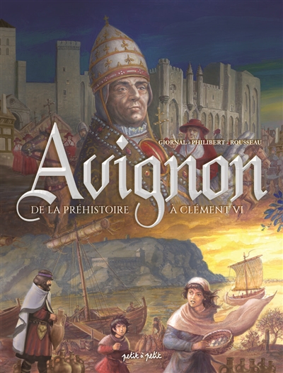 Avignon - de la préhistoire à Clément Vi