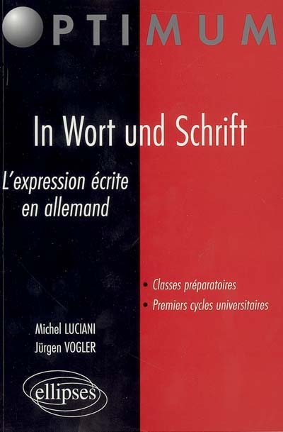 In Wort und Schrift : l'expression écrite en allemand : classes préparatoires, premiers cycles universitaires
